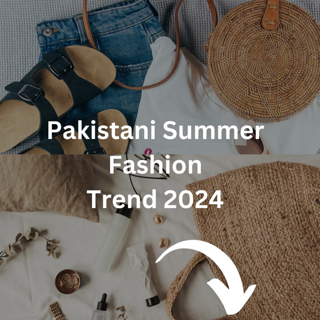 PAKISTANI SUMMER FASHION TRENDS