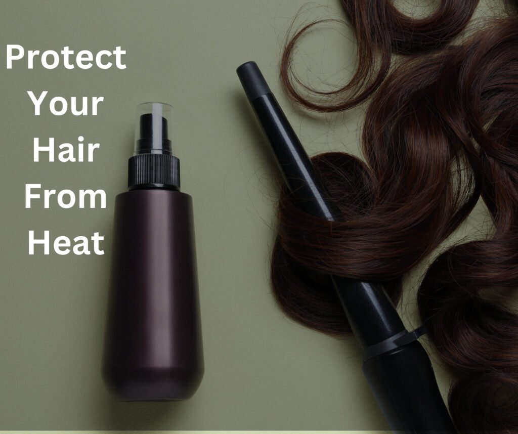 PROTECT YOUR HAIR FROM HEAT