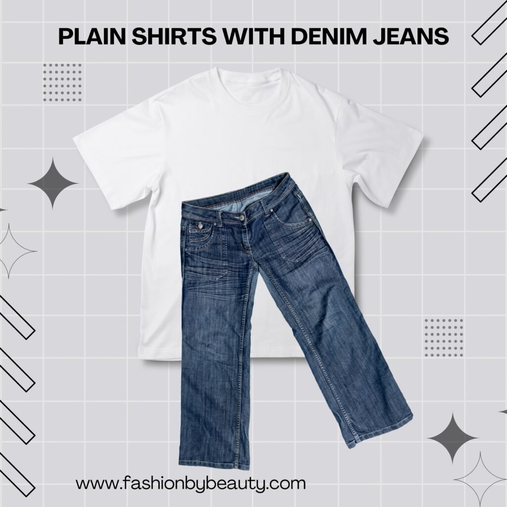 PLAIN SHIRTS WITH JEANS: