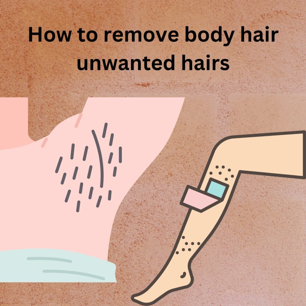 HOW TO CHOOSE RIGHT METHOD TO REMOVE YOUR UNWANTED HAIRS: