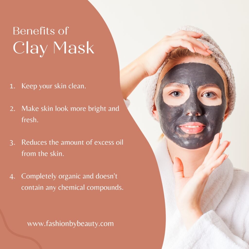 CLAY MASKS (BENTONITE OR KAOLIN CLAY):