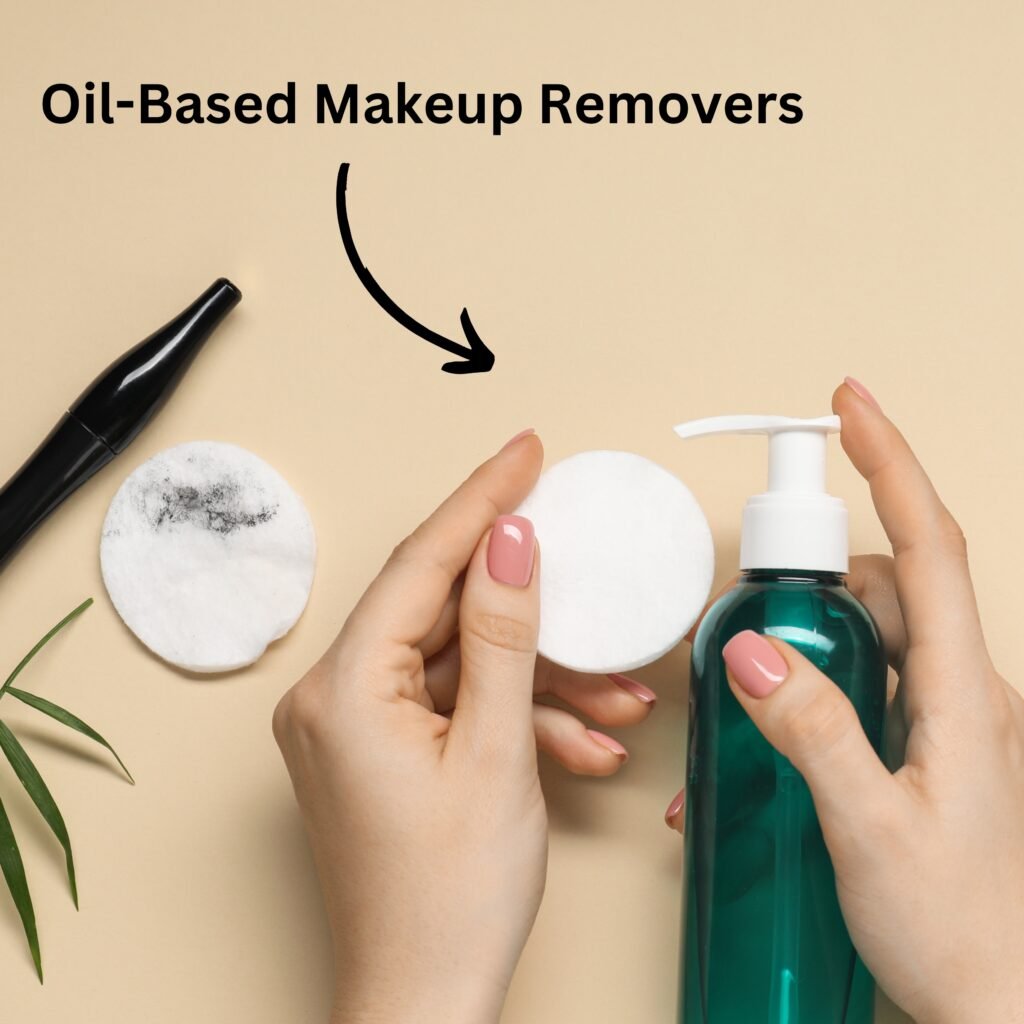 OIL-BASED MAKEUP REMOVERS: